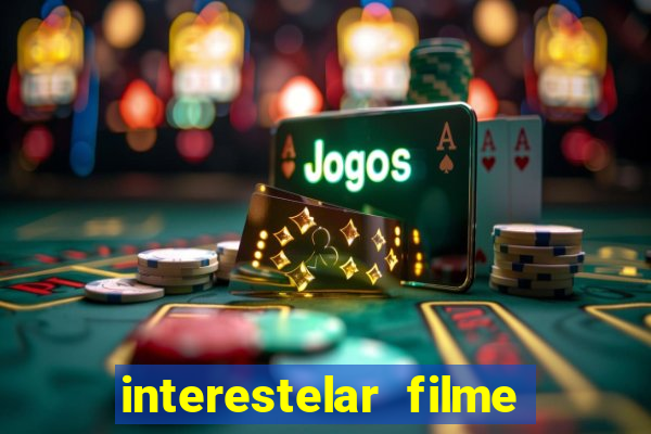 interestelar filme completo dublado telegram interestelar